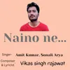 About Naino ne... Song